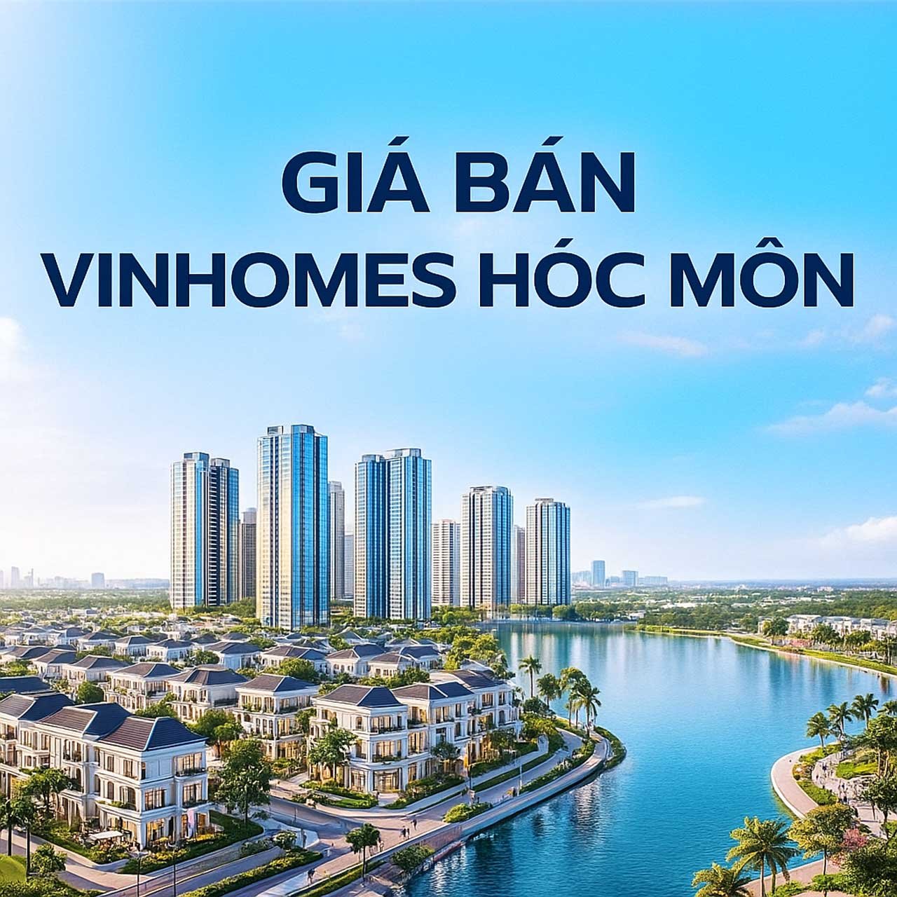 Giá bán Vinhomes Hóc Môn từ 160 triệu/m2