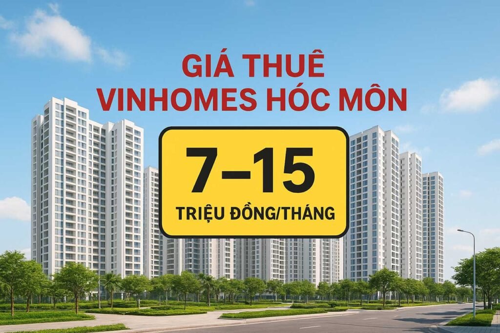 Giá cho thuê Vinhomes Hóc Môn nhà trống và đầy đủ nội thất bao nhiêu?