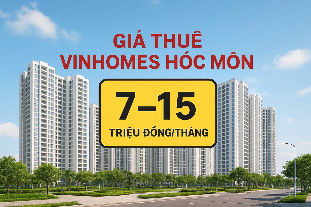 Giá cho thuê Vinhomes Hóc Môn nhà trống và đầy đủ nội thất bao nhiêu?